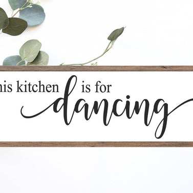 This Kitchen Is For Dancing Wood Sign